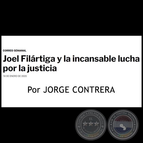 JOEL FILÁRTIGA Y LA INCANSABLE LUCHA POR LA JUSTICIA - Por JORGE CONTRERA - Sábado, 18 de Enero de 2020
